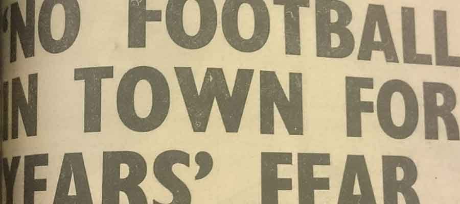 'No Football In Town For Years' Fear: Blast From The Past
